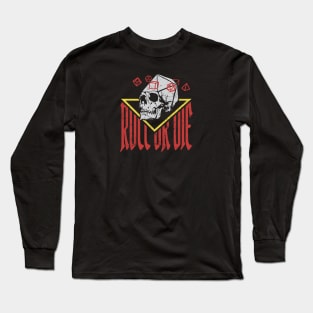 Roll Or Die DnD Dice Skull Long Sleeve T-Shirt